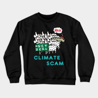 Climate Scam Crewneck Sweatshirt